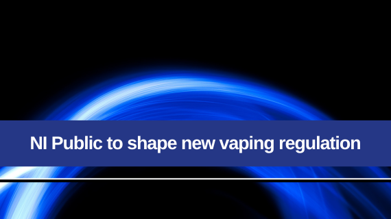 New Vaping Regulations Launched as NI Health Department Targets Youth Uptake